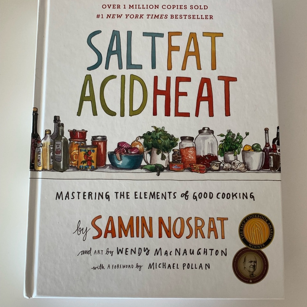 Salt, Fat, Acid, Heat by Samin Nosrat - Illustrated Hardcover